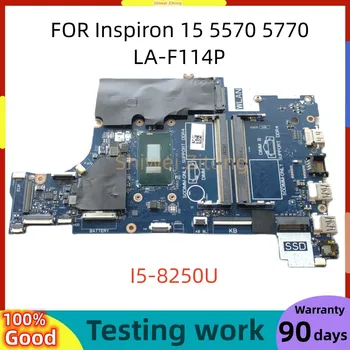 LA-F114P За DELL Inspiron 15 5570 5770 Дънна платка за лаптоп с I5-8250U UMA тест на дънната платка OK