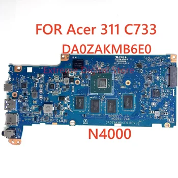 DA0ZAKMB6E0 За Acer Chromebook 311 C733 дънна платка N4000 8G 64G лаптоп лаптоп дънна платка 100% тествана напълно работа